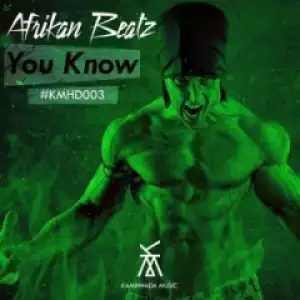 Afrikan Beatz - You Know (Original Mix)